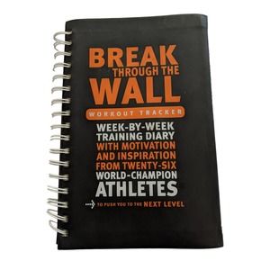 Break Through The Wall Workout Tracker Week-By-Week Training Diary